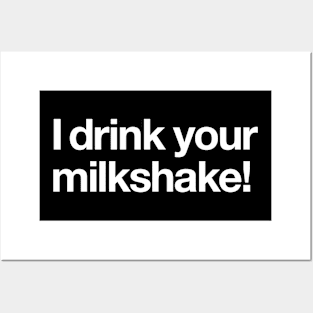 I drink your milkshake Posters and Art